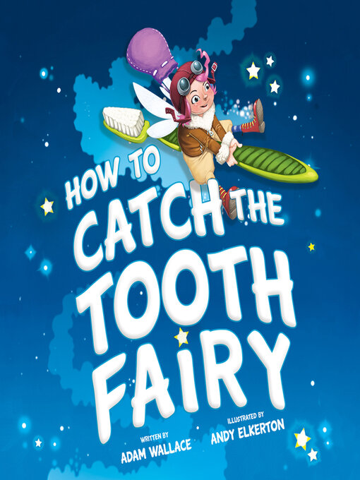 Title details for How to Catch the Tooth Fairy by Adam Wallace - Wait list